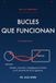 Bucles que Funcionan: Guía de Ingeniería para IA Agéntica — Patrones, Control y Producción