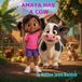 Amaya Has A Cow: Children's book (ages 3-7) sharing the adventures of a young Guatemalan girl named Amaya and her love for cows.