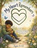 My Heart Remembers Christian Coloring and Reflection Book for Children Navigating Grief