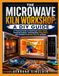 THE MICROWAVE KILN WORKSHOP: A DIY GUIDE: A Practical Guide to Small-Scale Glass Fusing, Preparing Projects, Understanding Firing Basics, and Creating Handmade Glass Art at Home