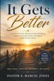 It Gets Better: A Devotional Reflection Journal For Your Healing Journal Through Grief