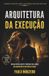 ARQUITETURA Bol Arquitetura Da Execução Paperback