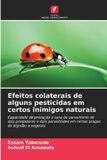 Efeitos OmniScriptum SRL Efeitos colaterais de alguns pesticidas em certos inimigos naturais