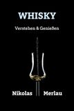 WHISKY: Verstehen & Genießen