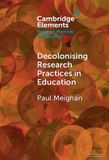 Decolonising Elements Decolonising Research Practices in Education: Kincentric and Relational Methodologies