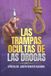 Las Independently Published Las Trampas Ocultas de las Drogas. Paperback