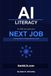 A.I. Literacy to Help You Get Your Next Job: Practical Skills for Average Workers in 2026