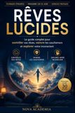 RÊVES LUCIDES: Le guide complet pour contrôler vos rêves, vaincre les cauchemars et explorer votre inconscient