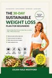 The 30-Day Sustainable Weight Loss Plan for Beginners: Balanced Eating, Simple Movement, Better Sleep, and Lasting Habits — Without Extreme Diets