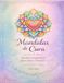 Mandalas de Cura: Desenhos terapêuticos para Colorir e Florescer