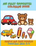 My First Opposites Coloring Book: Simple and Easy Designs for Toddlers Ages 2–4