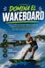 Domina el Wakeboard: La guía completa para aprender Wakeboard desde cero y mejorar tu técnica, táctica, preparación física, entrenamiento y mentalidad competitiva para rendir y competir