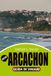 ARCACHON Guida di viaggio 2026: La Guida Definitiva all’Avventura nella Baia di Arcachon con la Duna di Pilat, Splendide Spiagge, Villaggi delle ... e una Pianificazione di Viaggio Semplice