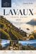 LAVAUX TRAVEL GUIDE 2027: The Complete Guide to Lake Geneva’s UNESCO Wine Country