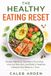 The Healthy Eating Reset: Simple Habits to Transform Your Diet, Improve Nutrition, and Build a Healthier Lifestyle One Meal at a Time