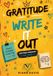 Write It Out: Gratitude Workbook