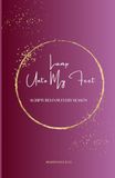 Lamp Unto My Feet: Scriptures for Every Season An Encouragement & Scripture Guide