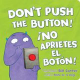 ¡No Libri GmbH ¡No Aprietes El Botón! / Don't Push the Button! Kartonboek