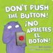 ¡No Libri GmbH ¡No Aprietes El Botón! / Don't Push the Button! Kartonboek