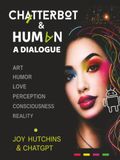 CHATTERBOT & HUMAN: A DIALOGUE
