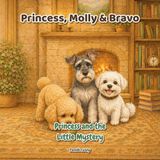 Princess, Molly & Bravo: Princess, Molly & Bravo