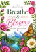 Breathe & Bloom: A Relaxing Nature Coloring Book for Adults