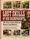 The Lost Skills of Our Grandparents: 150 Time-Tested Skills for Modern Self-Reliance