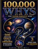 100,000 Whys for Super Curious Kids: Volume 3: Space and The Universe