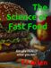The Science of Fast Food: Are you REALLY what you eat?