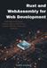 Rust and WebAssembly for Web Development