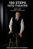150 Steps Into Theatre: Book One: 50 Steps — The Actor