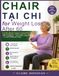 Chair Tai Chi For Weight Loss After 60: A Gentle 28-Day Program to Ease Belly Fat, Improve Balance, Soothe Joint Pain and Move With Confidence, Even With Limited Mobility, in Just 10 Minutes a Day