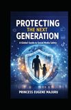 Protecting The Next Generation: A Global Guide To Social Media safety