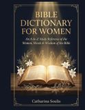 BIBLE Independently Published Bible Dictionary Large Print - Bible Dictionary for Woman an A-To-Z Study Reference of the Women, Words & Wisdom of the Bible