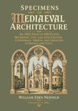 Specimens of Mediaeval Architecture: An 1862 Folio of 100 Lithographic Plates Recording 12th- and 13th-Century Cathedrals, Abbeys, and Churches in France and Italy