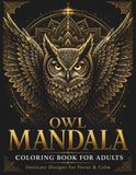Owl Mandala Coloring Book for Adults: Intricate Designs for Focus & Calm