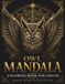 Owl Mandala Coloring Book for Adults: Intricate Designs for Focus & Calm