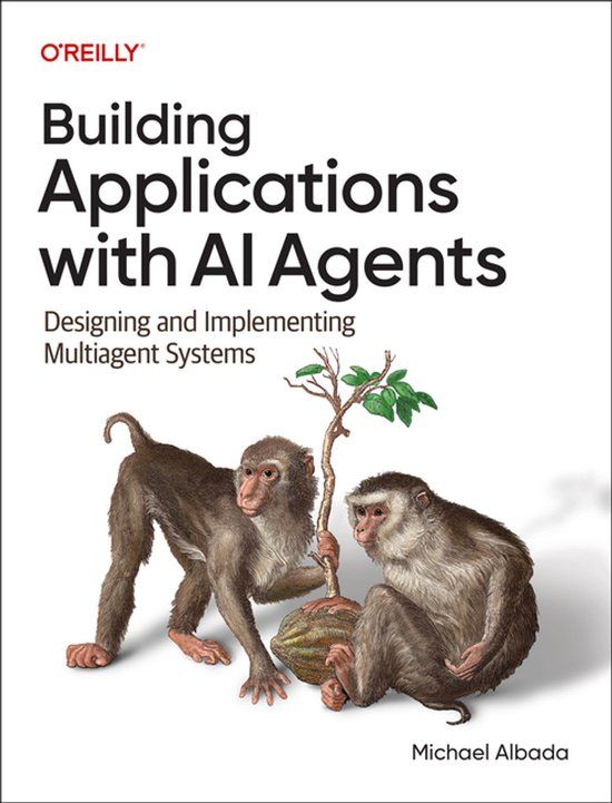 Building O'Reilly Media Building Applications With Ai Agents Paperback