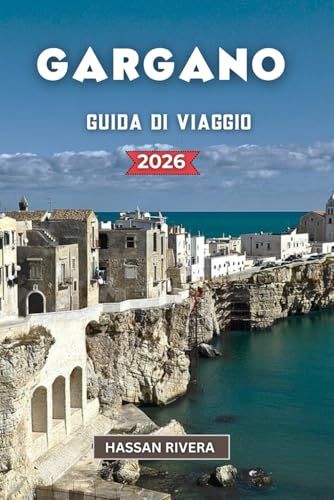 GARGANO GUIDA DI VIAGGIO 2026