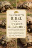 DIE Independently Published Die Komplette Bibel Über Die Pferdeschildkröte