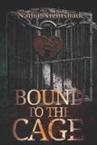 Bound Bound to The Cage