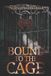 Bound Bound to The Cage