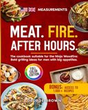 Meat. Ninja Woodfire Meat. Fire. After Hours.: The cookbook suitable for the Ninja Woodfire: Bold grilling ideas for men with big appetites