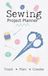 Sewing Project Planner | Track • Plan • Create: An Organizer & Journal for Patterns, Fabric, Notions, and Finished Projects (5" x 8")