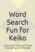 Word Search Fun for Keiko: Unwind and Relax with These Entertaining Word Puzzles