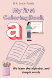 My first coloring book for children from 1 to 3 years old: Fun and Easy ABC Learning for Toddlers – First Words with Simple Pictures, Everyday Objects for Boys and Girls