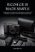 RICOH GR III MADE SIMPLE: An Independent User Guide to Camera Setup, Snap Focus, Exposure, Street Photography, Custom JPEG Looks, and Confident Everyday Shooting