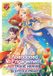 I Seven Seas Entertainment I Abandoned My Engagement Because My Sister Is a Tragic Heroine, But Somehow I Became Entangled with a Righteous Prince (Manga) Vol. 2