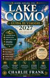 Guida Lago di Como Guida di Viaggio 2027