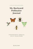 My Backyard Pollinator Journal